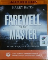 Farewell to the Master written by Harry Bates performed by Tom Weiner on MP3 CD (Unabridged)